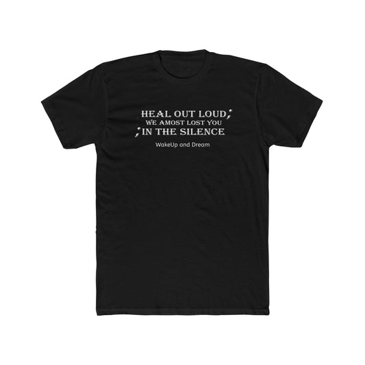 Heal Out Loud (T-Shirt Unisex)